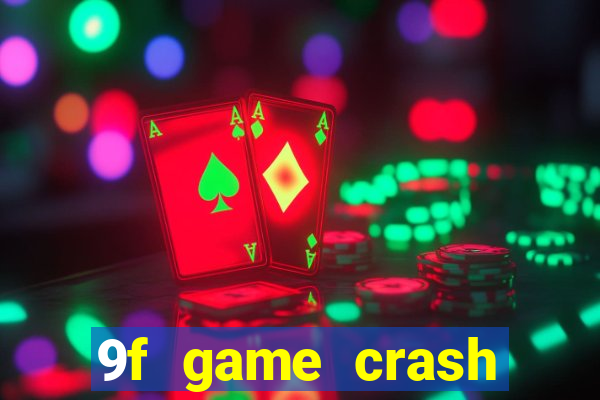 9f game crash ganhar dinheiro